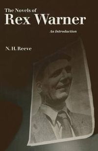 Cover image for The Novels of Rex Warner: An Introduction