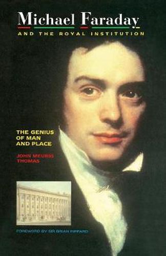 Cover image for Michael Faraday and The Royal Institution: The Genius of Man and Place (PBK)