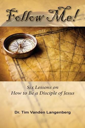 Cover image for Follow Me!: Six Lessons on How to Be a Disciple of Jesus