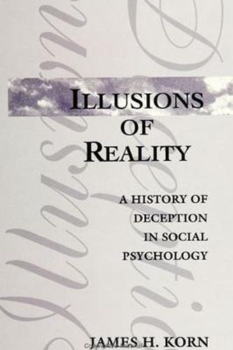 Cover image for Illusions of Reality: A History of Deception in Social Psychology