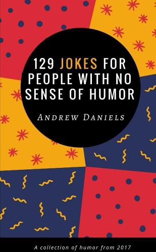 129 Jokes For People With No Sense of Humor