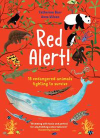 Cover image for Red Alert!: 15 Endangered Animals Fighting to Survive