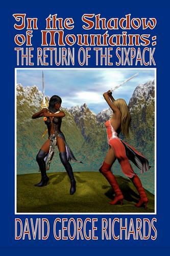 Cover image for In The Shadow of Mountains: The Return of the Sixpack