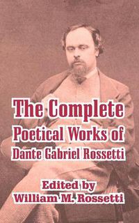 Cover image for The Complete Poetical Works of Dante Gabriel Rossetti