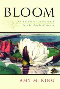 Cover image for Bloom: The Botanical Vernacular in the English Novel