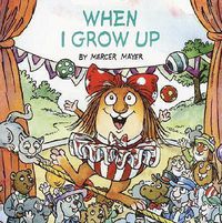 Cover image for When I Grow Up (Little Critter)