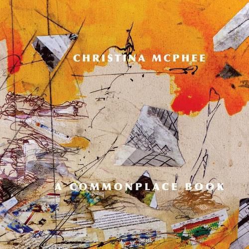 Cover image for Christina McPhee: A Commonplace Book