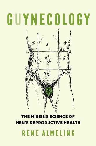 Cover image for GUYnecology: The Missing Science of Men's Reproductive Health