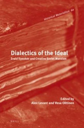 Cover image for Dialectics of the Ideal: Evald Ilyenkov and Creative Soviet Marxism