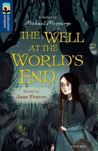 Cover image for Oxford Reading Tree TreeTops Greatest Stories: Oxford Level 14: The Well at the World's End