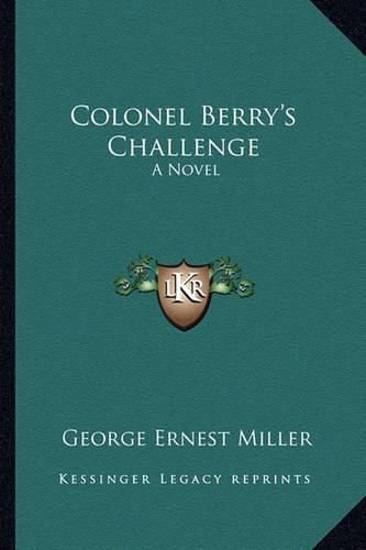 Colonel Berry's Challenge Colonel Berry's Challenge: A Novel a Novel