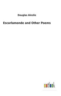 Cover image for Escarlamonde and Other Poems