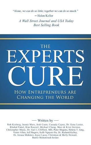 Cover image for The Experts Cure: How Entrepreneurs Are Changing the World