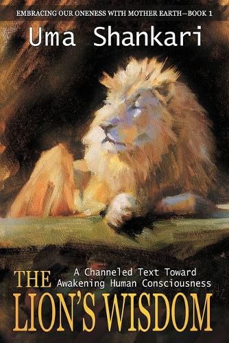 Cover image for The Lion's Wisdom: A Channeled Text Toward Awakening Human Consciousness