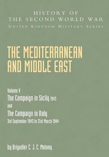 Cover image for Mediterranean and Middle East Volume V: THE CAMPAIGN IN SICILY 1943 AND THE CAMPAIGN IN ITALY 3rd September 1943 TO 31st March 1944 Part Two