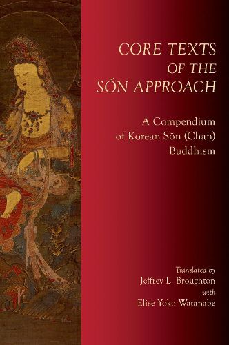 Cover image for Core Texts of the Son Approach: A Compendium of Korean Son (Chan) Buddhism