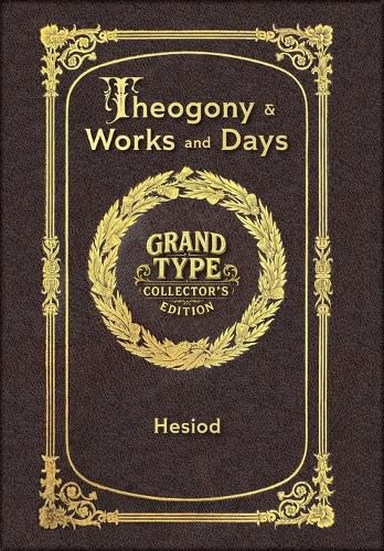 Cover image for Large Print - Theogony and Works and Days - Grand Type Collector's Edition - Matte Hardcover with Dust Jacket