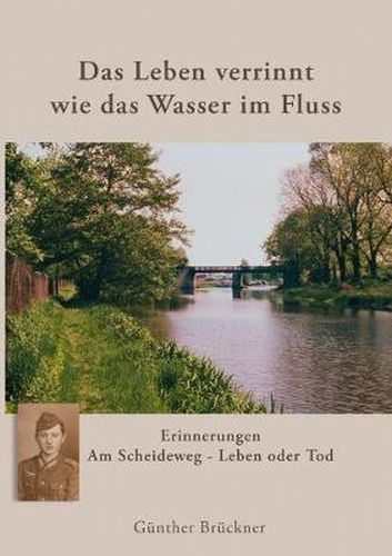 Das Leben verrinnt wie das Wasser im Fluss: Am Scheideweg - Leben oder Tod