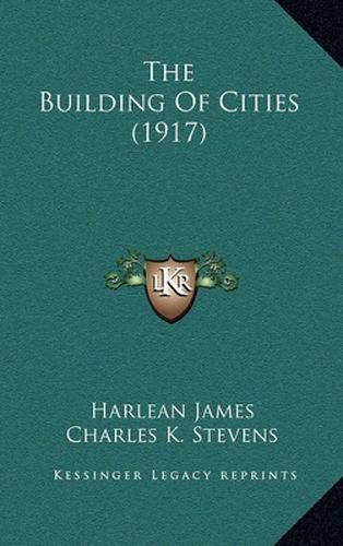 Cover image for The Building of Cities (1917)