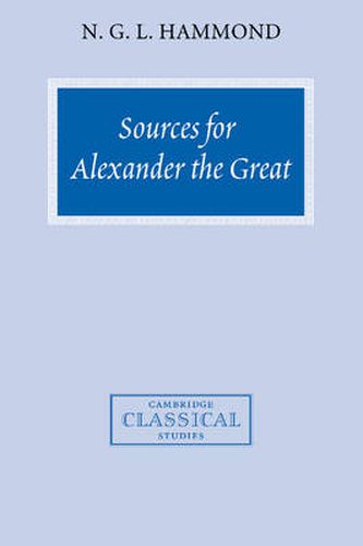 Sources for Alexander the Great: An Analysis of Plutarch's 'Life' and Arrian's 'Anabasis Alexandrou