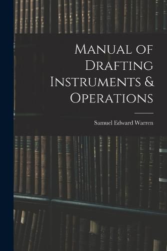 Manual of Drafting Instruments & Operations