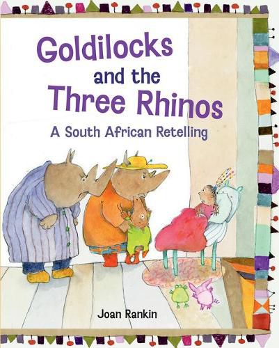 Cover image for Goldilocks and the Three Rhinos: A South African Retelling