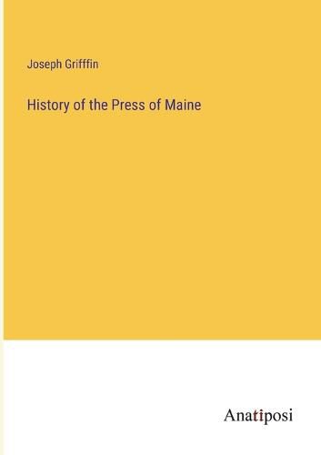 Cover image for History of the Press of Maine