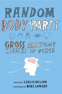Cover image for Random Body Parts: Gross Anatomy Riddles in Verse