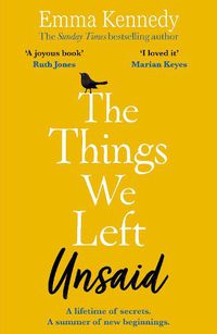 Cover image for The Things We Left Unsaid: An unforgettable story of love and family