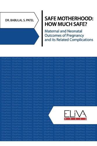 Safe Motherhood: How Much Safe?: Maternal and Neonatal Outcomes of Pregnancy and Its Related Complications