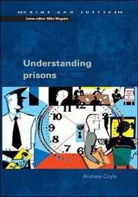 Cover image for Understanding Prisons: Key Issues in Policy and Practice