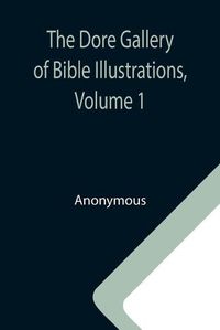 Cover image for The Dore Gallery of Bible Illustrations, Volume 1