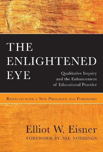 Cover image for The Enlightened Eye: Qualitative Inquiry and the Enhancement of Educational Practice
