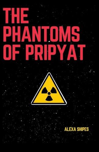 Cover image for The Phantoms of Pripyat