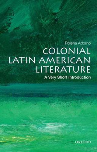 Cover image for Colonial Latin American Literature: A Very Short Introduction