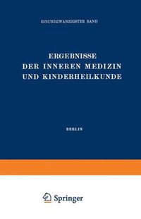 Cover image for Ergebnisse der Inneren Medizin und Kinderheilkunde: Einundzwanzigster Band