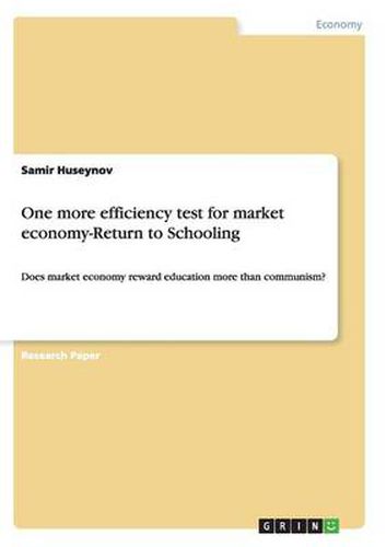 Cover image for One more efficiency test for market economy-Return to Schooling: Does market economy reward education more than communism?