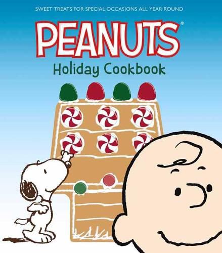 Cover image for The Peanuts Holiday Cookbook: Sweet Treats for Favorite Occasions All Year Round