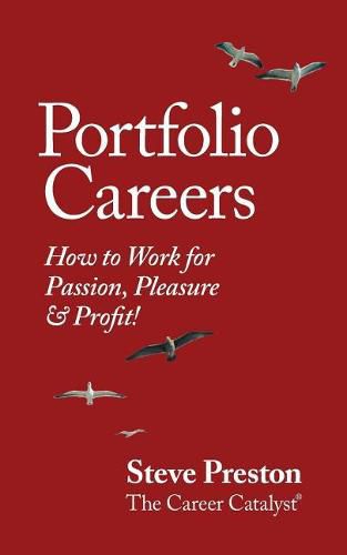 Cover image for Portfolio Careers: How to Work for Passion, Pleasure & Profit!