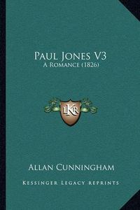 Cover image for Paul Jones V3: A Romance (1826)