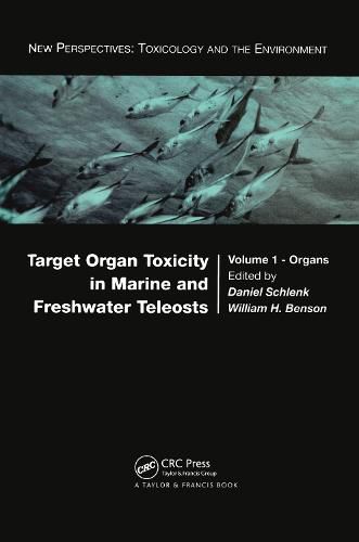 Target Organ Toxicity in Marine and Freshwater Teleosts: Organs