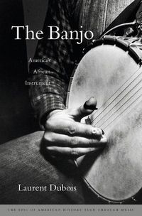 Cover image for The Banjo: America's African Instrument