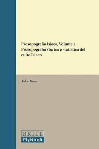 Prosopografia Isiaca, Volume 2 Prosopografia storica e statistica del culto Isiaco