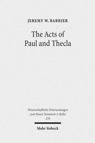 Cover image for The Acts of Paul and Thecla: A Critical Introduction and Commentary