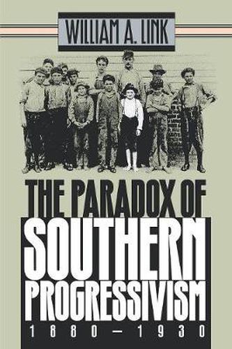 Cover image for The Paradox of Southern Progressivism, 1880-1930