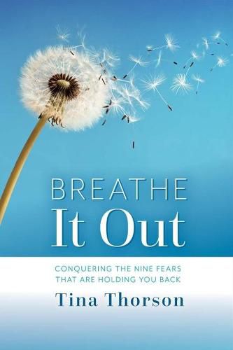 Cover image for Breathe It Out: Conquering the Nine Fears That Are Holding You Back