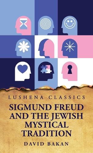 Cover image for Sigmund Freud and the Jewish Mystical Tradition