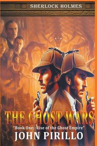 Cover image for Sherlock Holmes, The Ghost Wars, Book One