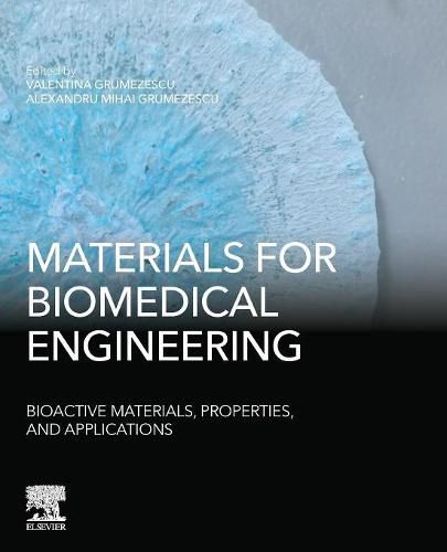 Cover image for Materials for Biomedical Engineering: Bioactive Materials, Properties, and Applications