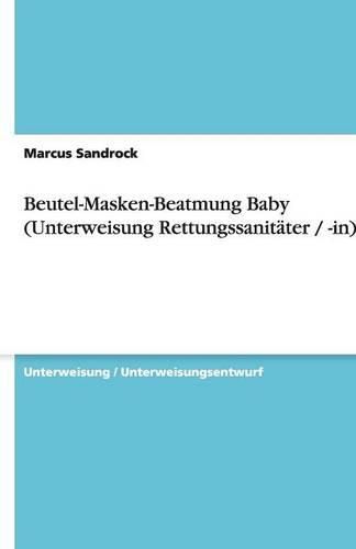 Cover image for Beutel-Masken-Beatmung Baby (Unterweisung Rettungssanitater / -in)
